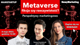 Zapraszamy na darmowy webinar: Metaverse – fikcja czy rzeczywistość? Perspektywy marketingowe