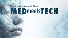17. edycja MEDmeetsTECH: w programie cyberbezpieczeństwo, biodruk 3D oraz urządzenia medyczne