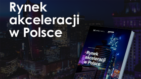 Akceleracja w stop klatce: Akces NCBR i Antal publikują raport „Rynek akceleracji w Polsce”