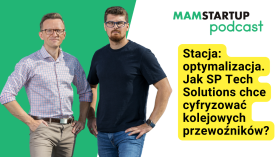 Stacja: optymalizacja. Jak SP Tech Solutions chce cyfryzować kolejowych przewoźników? [Podcast]