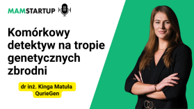 Komórkowy detektyw na tropie genetycznych zbrodni: dr inż. Kinga Matuła (QurieGen)