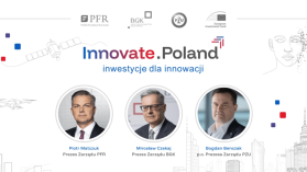 Rusza Innovate Poland – co najmniej 4 mld zł na inwestycje w rozwojowe polskie firmy