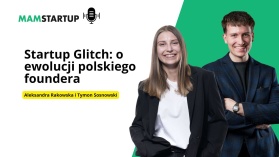 „Startup Glitch”, czyli lekcja historii, pokory i autentyczności