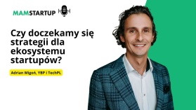 Czy polski ekosystem startupowy doczeka się przełomu? Adrian Migoń o nowej strategii i wyzwaniach rynku