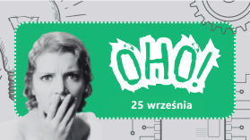 #OHO! Aleksandra Tyszkiewicz naprawia jaja, Liwiusz Laska tłumaczy „Lalkę”, a Mateusz Majchrzak zaorał TED