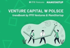 Venture Capital w Polsce. Trendbook by PFR Ventures & MamStartup