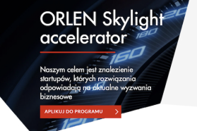 Dołącz do ORLEN Skylight Accelerator! Trwa III runda naboru