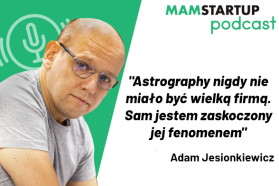 Adam Jesionkiewicz: Astrography nigdy nie miało być wielką firmą. Sam jestem zaskoczony jej fenomenem (podcast)