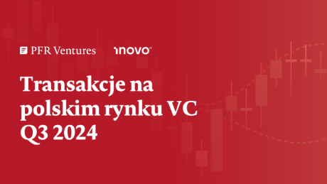 Transakcje na polskim rynku VC w Q3 2024: przebita bariera 0,5 mld PLN, ale liczba transakcji dalej niska