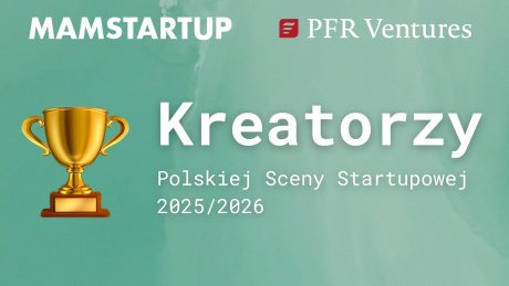 Kreatorzy Polskiej Sceny Startupowej 2025/2026 wybrani! Kto znalazł się w gronie najlepszych?