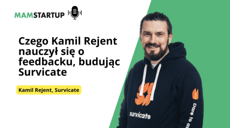 Czego Kamil Rejent nauczył się o feedbacku, budując Survicate