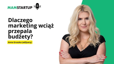 Dlaczego marketing wciąż przepala budżety? Anna Gruszka o grzechach branży, „zgniliźnie mózgu” i powrocie do czynnika ludzkiego