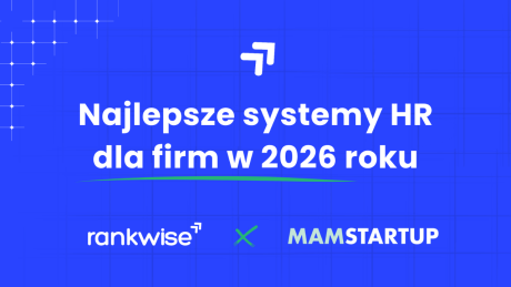 5 najlepszych systemów HR 2026 – wybraliśmy platformy, które najlepiej wspierają zarządzanie zespołem i automatyzują procesy HR