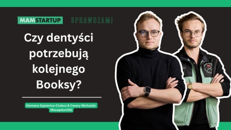 AI jako układ nerwowy kliniki stomatologicznej. Twórcy ReceptionOS w cyklu „Sprawdzam to”