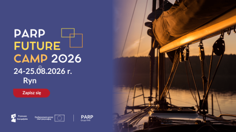 Masz pomysł na startup? Sprawdź go z praktykami na PARP Future Camp