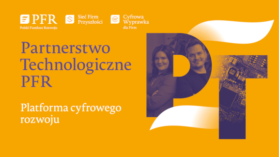 Od czego zacząć transformację cyfrową i jak ją przeprowadzić? W sukurs przychodzi Partnerstwo Technologiczne PFR