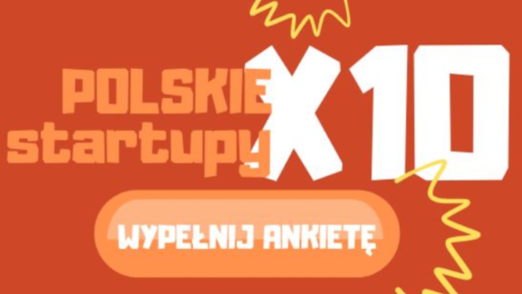 Raport „Polskie Startupy 2024” – wypełnij ankietę do jubileuszowej 10. edycji