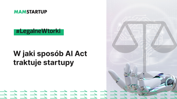 #LegalneWtorki: Jak AI Act traktuje startupy