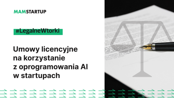 #LegalneWtorki: Umowy licencyjne na korzystanie z oprogramowania AI w startupach