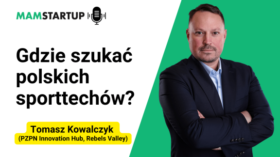 Gdzie szukać polskich sporttechów? To wie Tomasz Kowalczyk (podcast)