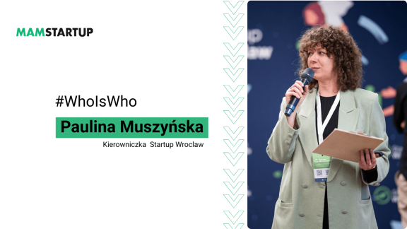 Trzyosobowy zespół, globalne sukcesy – kulisy działania Startup Wroclaw – Paulina Muszyńska