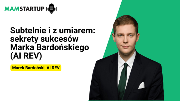Subtelnie i z umiarem: sekrety sukcesów Marka Bardońskiego (AI REV)