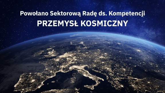 Powołano Sektorową Radę ds. Kompetencji – Przemysł Kosmiczny