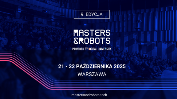 Time to act! Światowi liderzy innowacji spotkają się w Warszawie na Masters & Robots 2025