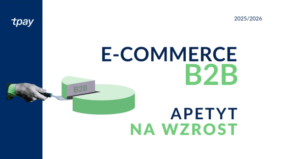 E-commerce B2B w Polsce: apetyt na wzrost. Raport 2025/2026