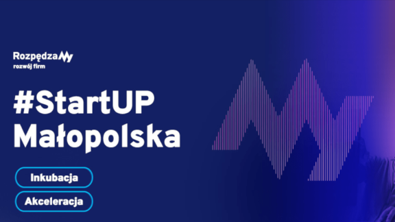 #StartUP Małopolska – rusza program kompleksowego wsparcia innowacyjnych firm z regionu