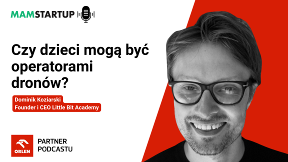 Czy drony i Roblox mogą uratować kreatywność w szkołach? Dominik Koziarski (Little Bit Academy)