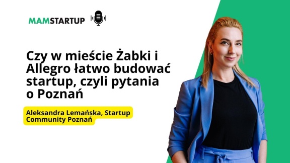 Wojownicy organicznej pracy i algorytmy dla ludzi. Jak Aleksandra Lemańska rozbraja poznański mit „krwi, potu i łez”