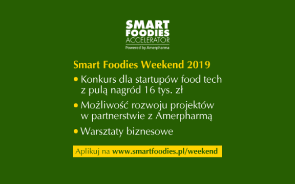 Rozwijaj startup food tech z Amerpharmą. Nabór na Smart Foodies Weekend 2019 tylko do 14 listopada