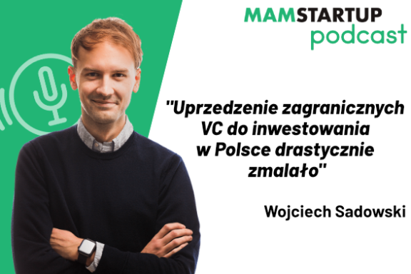 Wojciech Sadowski (Packhelp): Zagraniczne VC nie są już tak uprzedzone do inwestowania w Polsce (podcast)
