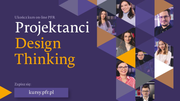 Projektanci Design Thinking – PFR uruchamia kurs online o rozwoju innowacji w organizacjach