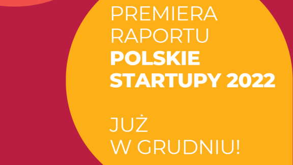 Fundacja Startup Poland zaczęła pracę nad 8. edycją raportu Polskie Startupy