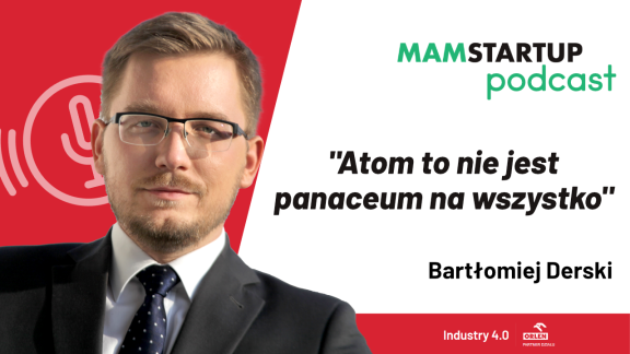 Bartłomiej Derski: Atom nie jest panaceum na wszystko