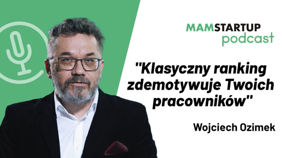 Wojciech Ozimek: Klasyczny ranking zdemotywuje Twoich pracowników (podcast)