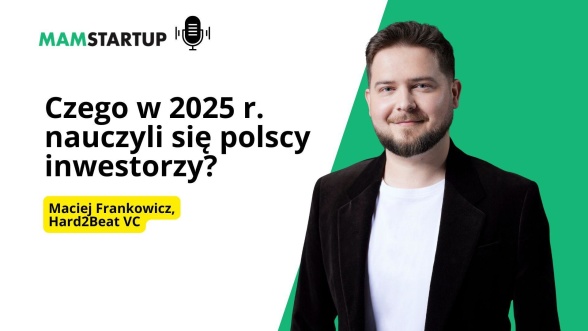 W oczekiwaniu na stabilny wzrost. Prognozy i rady dla founderów od Macieja Frankowicza (Hard2Beat VC)
