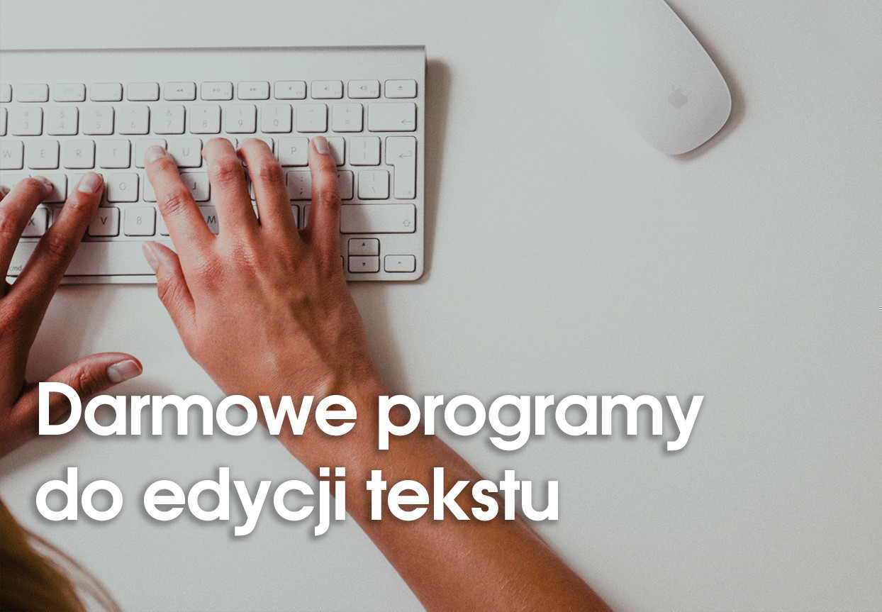 Darmowe Programy Do Pisania I Edycji Tekstu - MamStartup