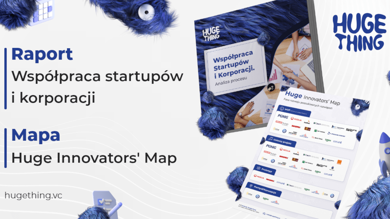 Które korporacje najchętniej współpracują ze startupami? Zobacz raport przygotowany przez Huge Thing i PFR Ventures