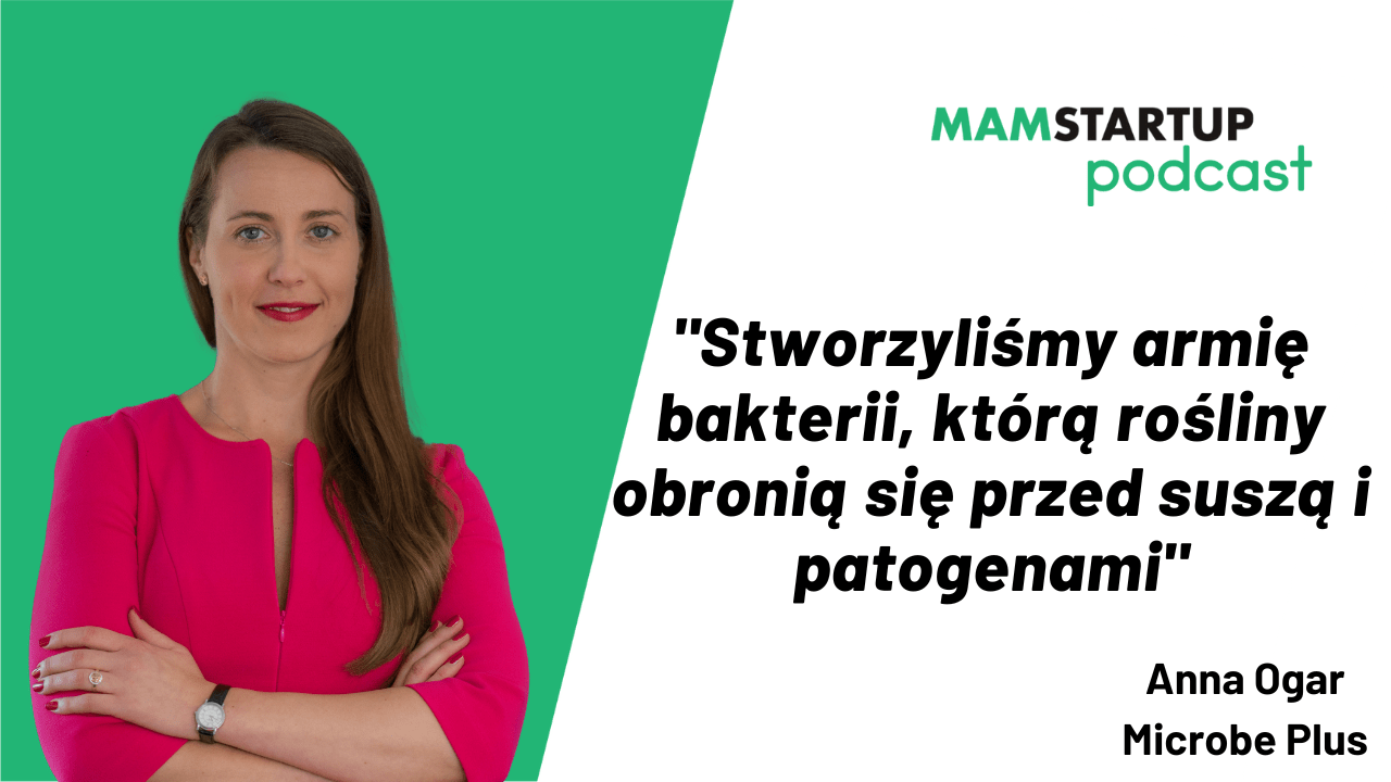 Anna Ogar (Microbe Plus): Stworzyliśmy armię bakterii, którą rośliny obronią się przed suszą i patogenami