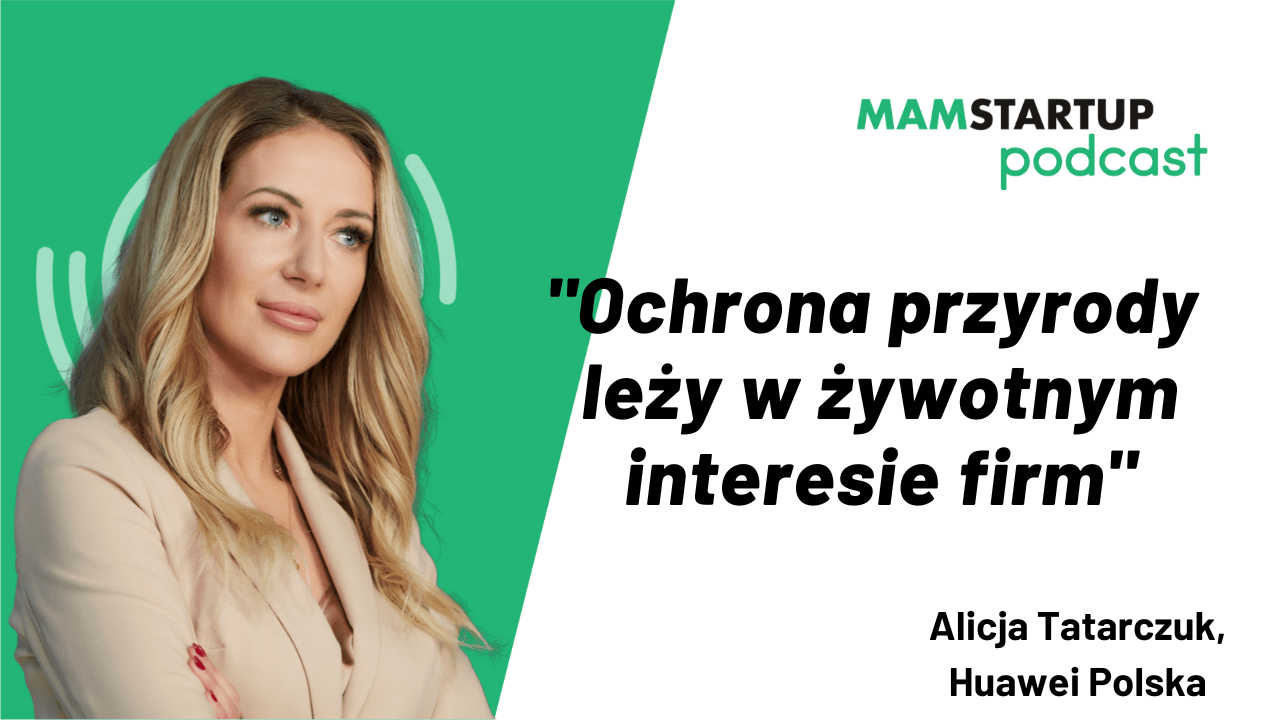 Alicja Tatarczuk (Huawei Polska): Ochrona przyrody leży w żywotnym interesie firm