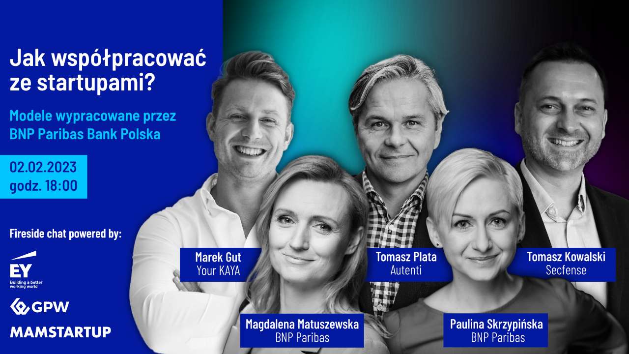 BNP Paribas Bank Polska o współpracy startupów z korporacjami. Zapraszamy na webinar z cyklu Fireside chat