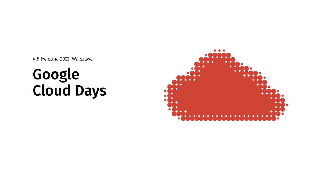 Zbliża się Google Cloud Days – charytatywna konferencja na temat praktycznego podejścia do chmury