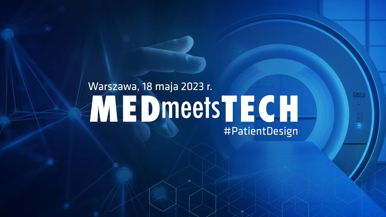 MEDmeetsTECH uruchamia Akademię oraz zaprasza na kolejną edycję konferencji pod hasłem Patient Design