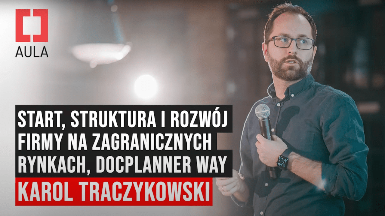 Jak rozwijać startup na zagranicznych rynkach? Podpowiada Karol Traczykowski z DocPlannera
