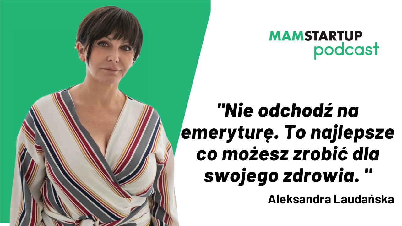 ALEKSANDRA LAUDAŃSKA: Nie odchodź na emeryturę. To najlepsze co możesz zrobić dla swojego zdrowia