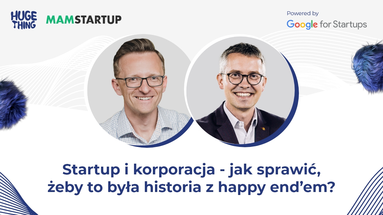 Startup i korporacja – czy to możliwe? Jak sprawić, żeby to była historia z happy endem?