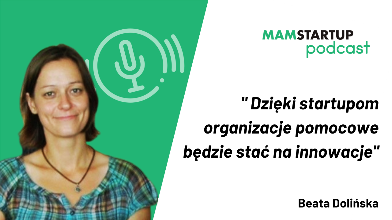 Beata Dolińska (PAH): Dzięki startupom organizacje pomocowe będzie stać na innowacje